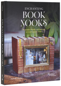 Enchanting Book Nooks (Miniature Worlds and Settings to Craft and Decorate) by Raphaële Vidaling, 9780789346186