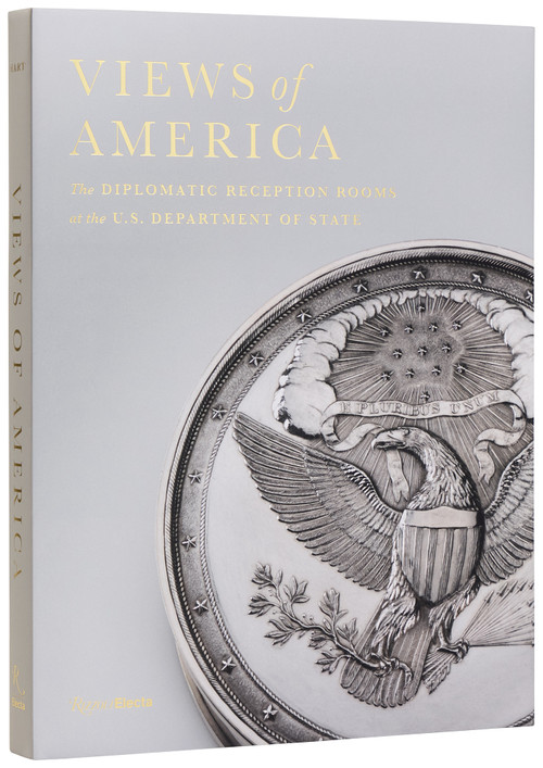 Views of America (The Diplomatic Reception Rooms at the U.S. Department of State) by Virginia Hart, Marco Rubio, Bri Brophy, Laaren Brown, Mark Alan Hewitt, 9780847876532