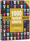 1000 Football Shirts Revised and Updated (From Vintage Classics to the Latest Releases) by Bernard Lions, Carlo Ancelotti, 9780789346322