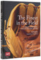 The Finest in the Field® (A History of Baseball Through 50 Iconic Gloves) by Ed Wheatley, Johnny Bench, 9780847876570