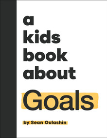 A Kids Book About Goals by Sean Oulashin, 9780241785898
