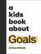 A Kids Book About Goals by Sean Oulashin, 9780241785898