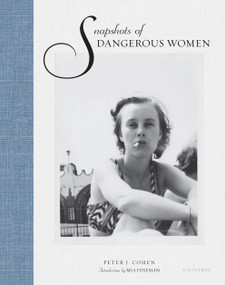 Snapshots of Dangerous Women - 9780789346568 by Peter J. Cohen, Mia Fineman, 9780789346568