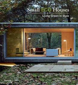 Small Eco Houses (Living Green in Style) - 9780789346469 by Cristina Paredes Benitez, Alex Sanchez Vidiella, 9780789346469