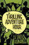 The Thrilling Adventure Hour: A Spirited Romance by Ben Acker, Ben Blacker, Various, 9781684152315