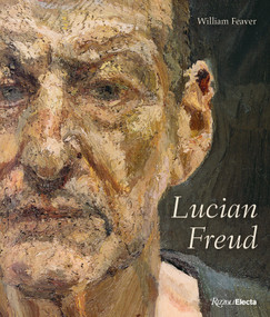 Lucian Freud (Revised and Expanded Edition) by William Feaver, David Dawson, 9780847876228