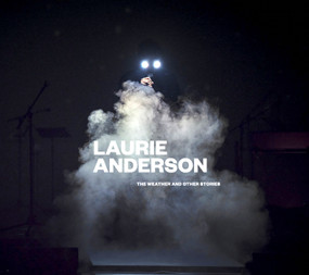 Laurie Anderson (The Weather and Other Stories) by Laurie Anderson, 9780847840762