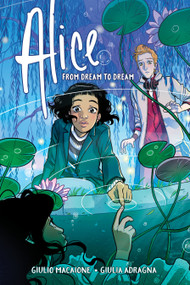 Alice: From Dream to Dream by Giulio Macaione, Giulia Adragna, 9781684151806
