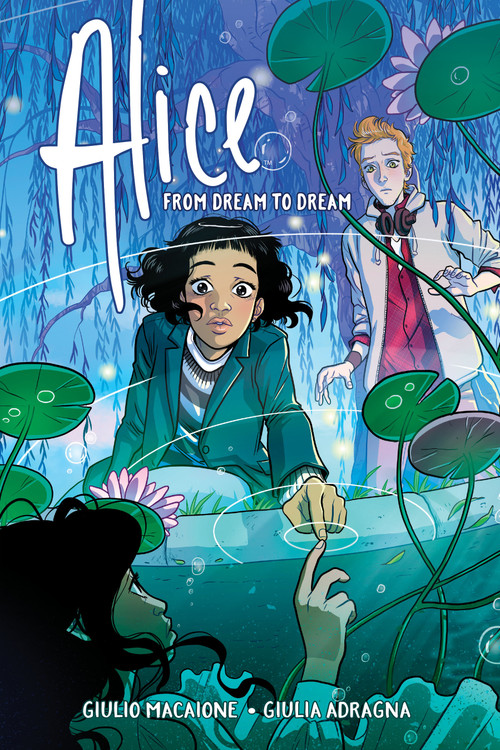 Alice: From Dream to Dream by Giulio Macaione, Giulia Adragna, 9781684151806