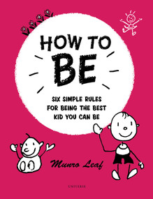 How to Be (Six Simple Rules for Being the Best Kid You Can Be) - 9780789346414 by Munro Leaf, 9780789346414