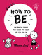 How to Be (Six Simple Rules for Being the Best Kid You Can Be) - 9780789346414 by Munro Leaf, 9780789346414