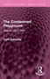 The Condemned Playground (Essays: 1927-1944) by Cyril Connolly, 9781032599939