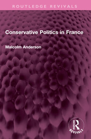 Conservative Politics in France by Malcolm Anderson, 9781032573083