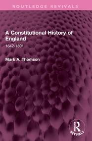 A Constitutional History of England (1642-1801) by Mark A. Thomson, 9781032573045
