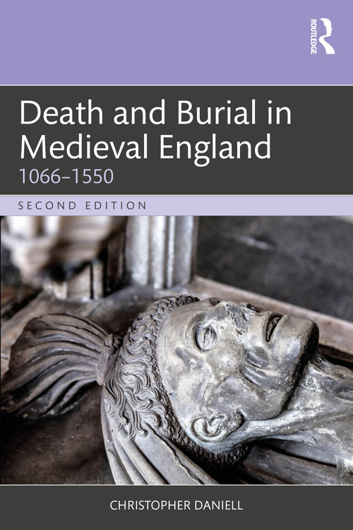 Death and Burial in Medieval England (1066-1550) by Christopher Daniell, 9781032674025