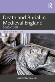 Death and Burial in Medieval England (1066-1550) by Christopher Daniell, 9781032674025