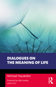 Dialogues on the Meaning of Life by Michael Hauskeller, 9781032851037