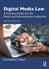 Digital Media Law (A Practical Guide for the Media and Entertainment Industries) - 9781041112518 by Christopher S. Reed, 9781041112518