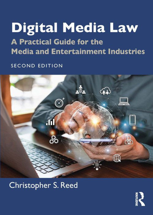Digital Media Law (A Practical Guide for the Media and Entertainment Industries) - 9781041112518 by Christopher S. Reed, 9781041112518