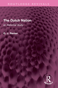 The Dutch Nation (an historical study) by G. J. Renier, 9781032599175