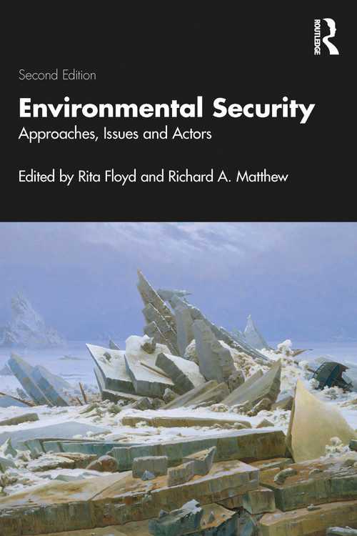 Environmental Security (Approaches, Issues and Actors) by Rita Floyd, Richard Matthew, 9781032620824