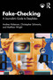 Fake-Checking (A Journalist's Guide to Deepfakes) by Andrea Hickerson, Christopher Schwartz, Matthew Wright, 9781032741321