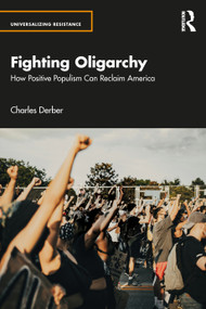 Fighting Oligarchy (How Positive Populism Can Reclaim America) by Charles Derber, 9781041119975