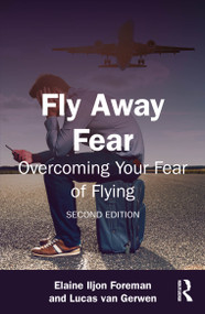Fly Away Fear (Overcoming Your Fear of Flying) by Elaine Iljon Foreman, Lucas van Gerwen, 9781041041290
