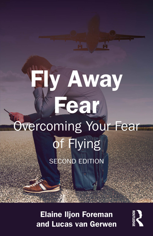 Fly Away Fear (Overcoming Your Fear of Flying) by Elaine Iljon Foreman, Lucas van Gerwen, 9781041041290