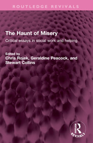 The Haunt of Misery (Critical essays in social work and helping) by Chris Rojek, Geraldine Peacock, Stewart Collins, 9781032635095