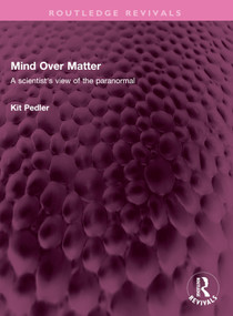 Mind Over Matter (A scientist's view of the paranormal) by Kit Pedler, 9781032630526