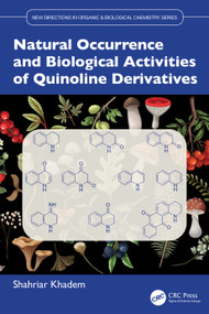 Natural Occurrence and Biological Activities of Quinoline Derivatives by Shahriar Khadem, 9781032878157