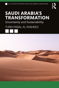 Saudi Arabia's Transformation (Uncertainty and Sustainability) by Turki Faisal Al Rasheed, 9780367199760