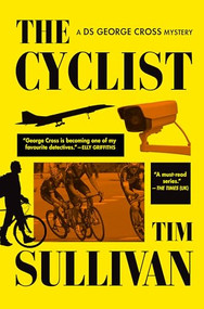 The Cyclist (A DS George Cross Mystery) - 9780802167385 by Tim Sullivan, 9780802167385