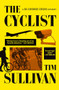 The Cyclist (A DS George Cross Mystery) - 9780802167385 by Tim Sullivan, 9780802167385