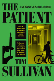 The Patient (A DS George Cross Mystery) by Tim Sullivan, 9780802168054