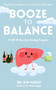 Booze to Balance (A Chill 30-Day Liver-Healing Program) by Dr. Kim Makoi, Nicolette Richer, 9781963667240