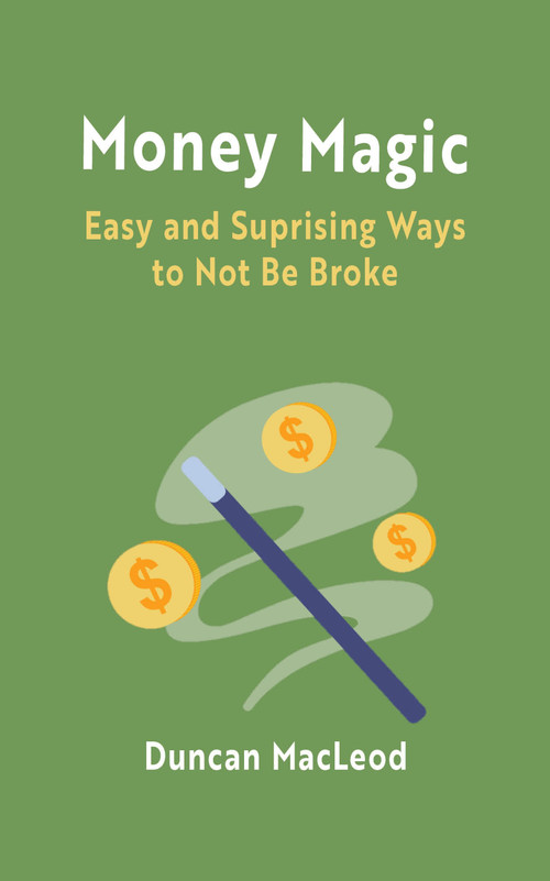 Money Magic (Easy and Surprising Ways to Not be Broke) by Duncan MacLeod, Becca Anderson, 9781963667288
