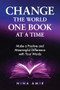 Change the World One Book At a Time (Make a Positive and Meaningful Difference With Your Words) by Nina Amir, Brooke Warner, 9781963667295