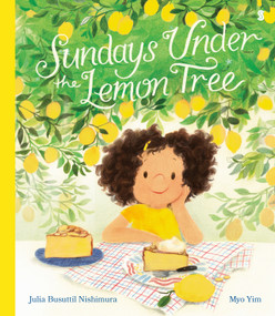 Sundays under the Lemon Tree by Julia Busuttil Nishimura, Myo Yim, 9781964992402