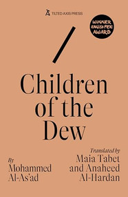 Children of the Dew by Mohammad Al-As‘ad, Maia Tabet, Anaheed Al-Hardan, 9781917126236