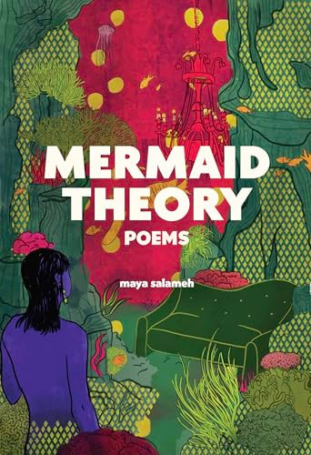 Mermaid Theory (Poems) by Maya Salameh, 9798888906521
