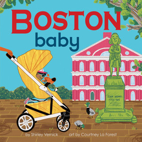 Boston Baby (A Local Baby Book) by Shirley Vernick, Courtney La Forest, 9781464275234