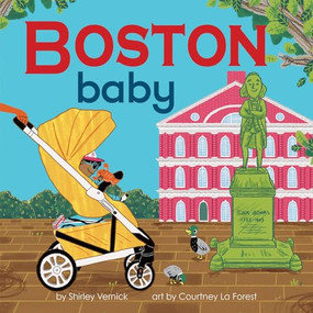 Boston Baby (A Local Baby Book) by Shirley Vernick, Courtney La Forest, 9781464275234
