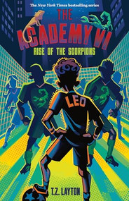 The Academy VI: Rise of the Scorpions - 9781464268335 by T.Z. Layton, 9781464268335