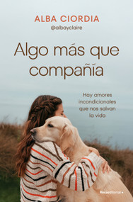 Algo más que compañía / Something More than Company (Spanish Edition) by Alba Ciordia, 9788410442030