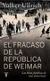 El fracaso de la república de Weimar / Germany 1923: Hyperinflation, Hitler's Putsch, and Democracy In Crisis (Spanish Edition) by Volker Ullrich, 9788430627431