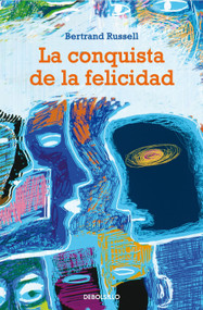 La conquista de la felicidad / The Conquest of Happiness (Spanish Edition) by Bertrand Russell, 9788497592888