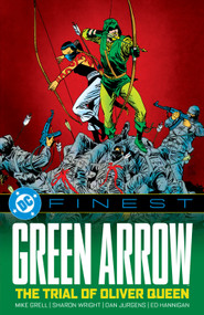 DC Finest: Green Arrow: The Trial of Oliver Queen by Mike Grell, Roger Stern, Mike Grell, Ed Hannigan, 9781799510246