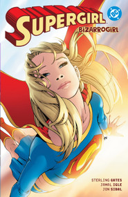 Supergirl: Bizarrogirl (New Edition) by Sterling Gates, Various, 9781799512523